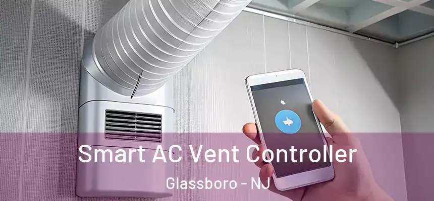  Smart AC Vent Controller Glassboro - NJ