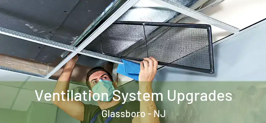 Ventilation System Upgrades Glassboro - NJ